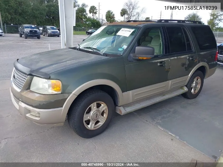 2005 Ford Expedition Eddie Bauer/King Ranch VIN: 1FMPU17585LA18239 Lot: 40745990