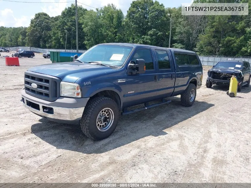 2005 Ford F-250 Lariat/Xl/Xlt VIN: 1FTSW21P25EA36751 Lot: 39988095