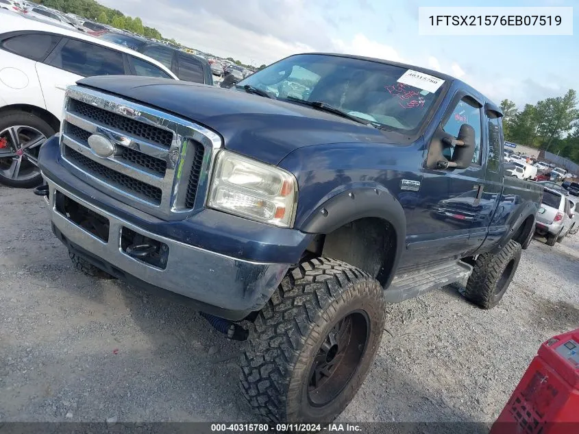 2006 Ford Super Duty F-250 Super Duty VIN: 1FTSX21576EB07519 Lot: 40315780