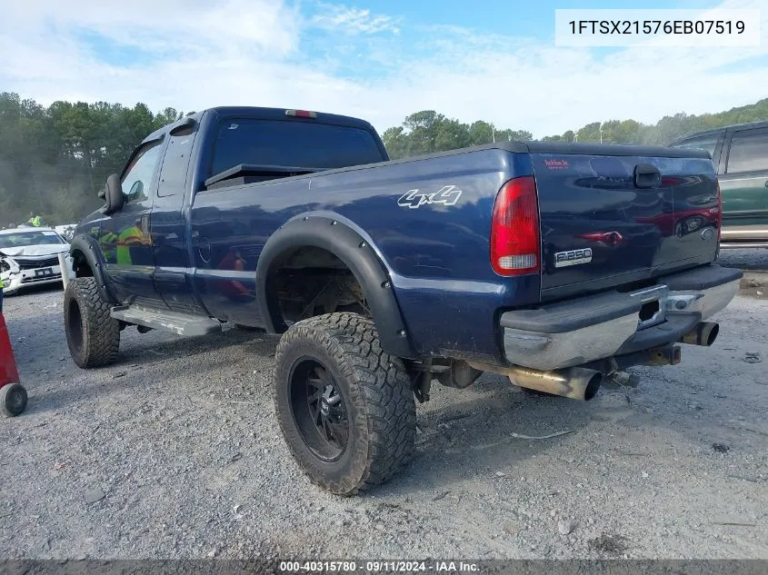 2006 Ford Super Duty F-250 Super Duty VIN: 1FTSX21576EB07519 Lot: 40315780