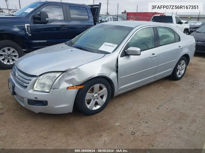 2006 Ford Fusion Se VIN: 3FAFP07Z56R167351 Lot: 39559834