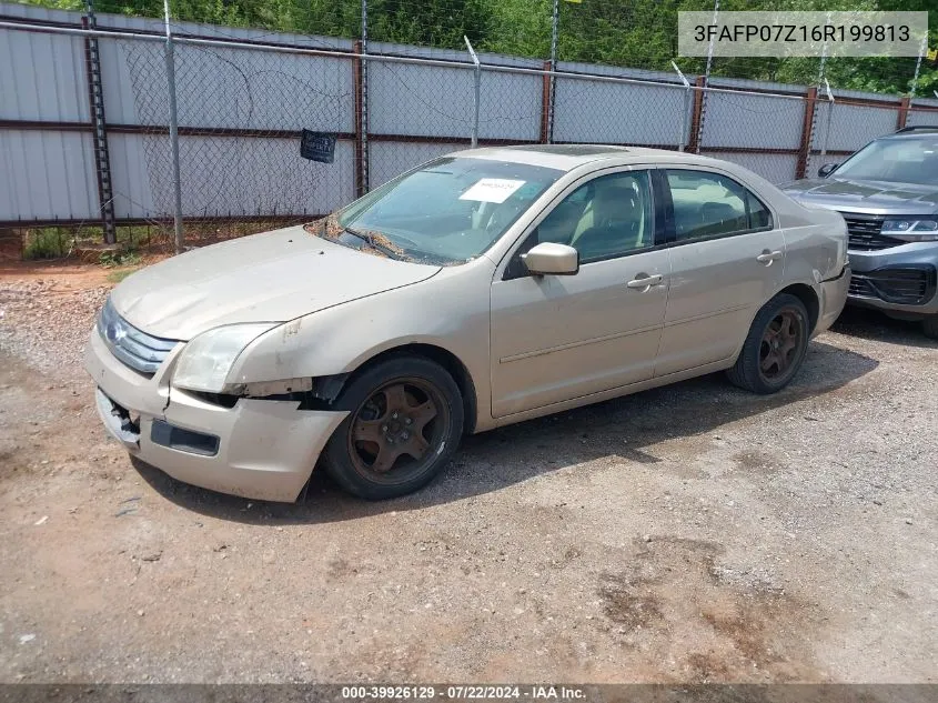 2006 Ford Fusion Se VIN: 3FAFP07Z16R199813 Lot: 39926129