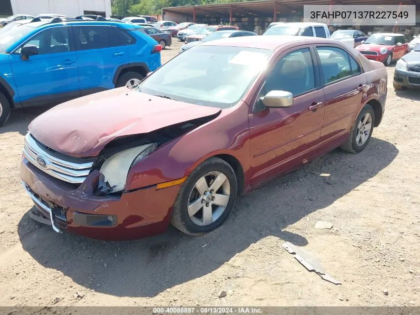 2007 Ford Fusion Se VIN: 3FAHP07137R227549 Lot: 40085897