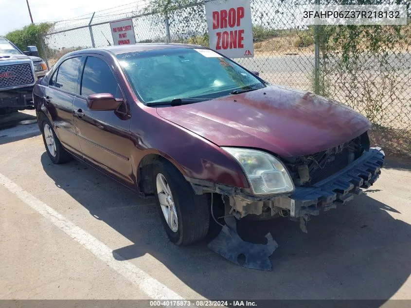 2007 Ford Fusion S VIN: 3FAHP06Z37R218132 Lot: 40175873