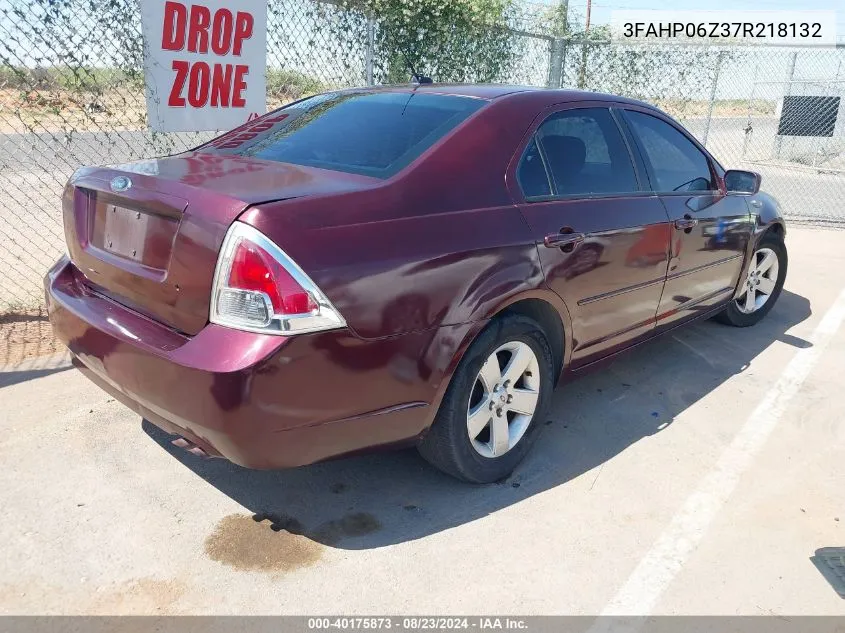 2007 Ford Fusion S VIN: 3FAHP06Z37R218132 Lot: 40175873