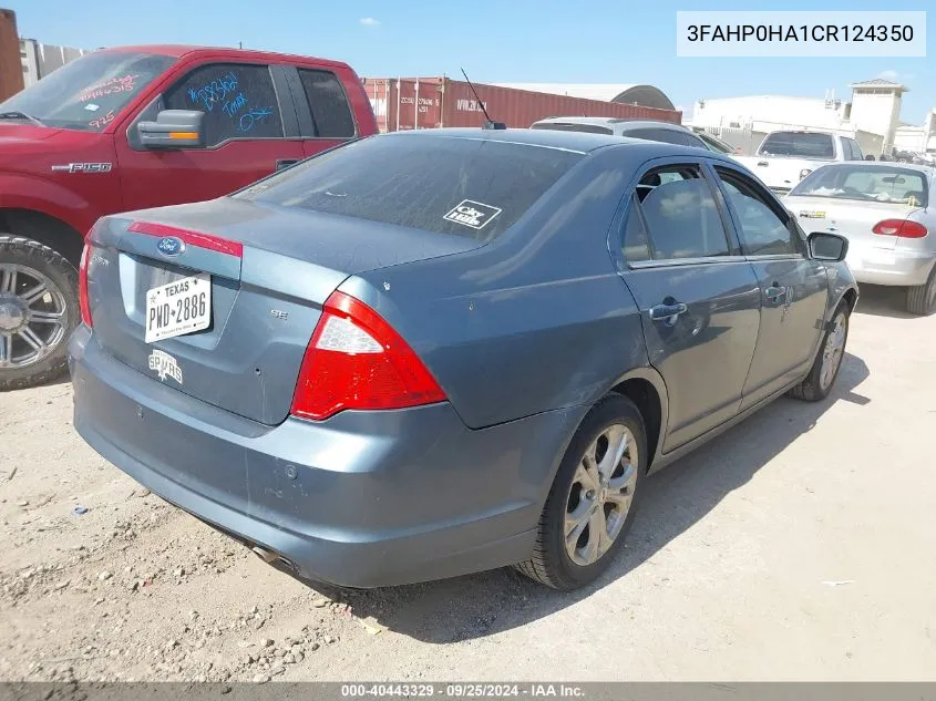 2012 Ford Fusion Se VIN: 3FAHP0HA1CR124350 Lot: 40443329