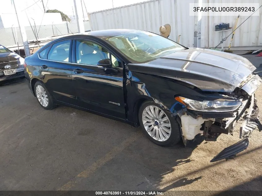 2016 Ford Fusion Hybrid Se VIN: 3FA6P0LU0GR389243 Lot: 40763951