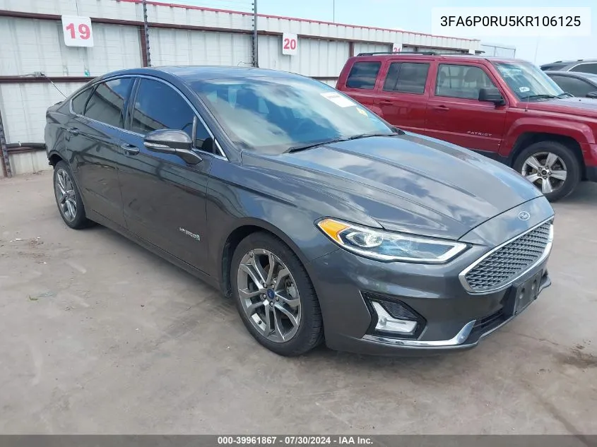 2019 Ford Fusion Hybrid Titanium VIN: 3FA6P0RU5KR106125 Lot: 39961867