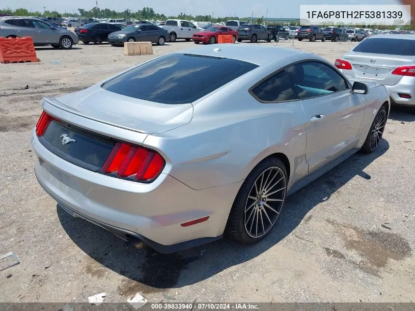 2015 Ford Mustang Ecoboost VIN: 1FA6P8TH2F5381339 Lot: 39833940