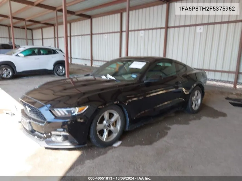 2015 Ford Mustang VIN: 1FA6P8TH2F5375962 Lot: 40551813