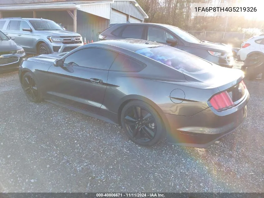 2016 Ford Mustang Ecoboost VIN: 1FA6P8TH4G5219326 Lot: 40806671