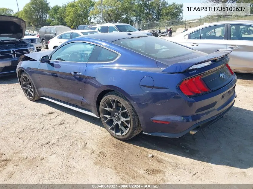 2018 Ford Mustang Ecoboost VIN: 1FA6P8TH7J5102637 Lot: 40049327