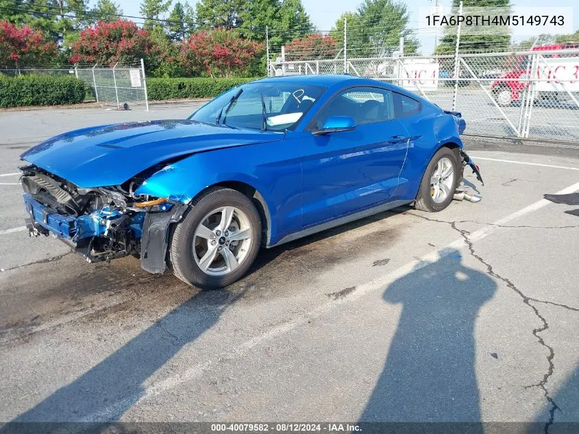 2021 Ford Mustang Ecoboost Fastback VIN: 1FA6P8TH4M5149743 Lot: 40079582