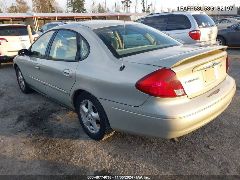 2003 Ford Taurus Se VIN: 1FAFP53U53G182197 Lot: 40774035