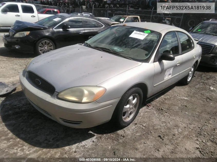 2005 Ford Taurus Se VIN: 1FAFP532X5A181938 Lot: 40309055