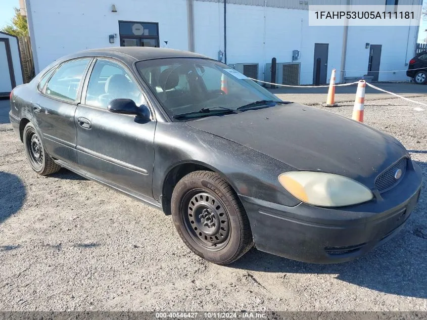 2005 Ford Taurus Se VIN: 1FAHP53U05A111181 Lot: 40546427