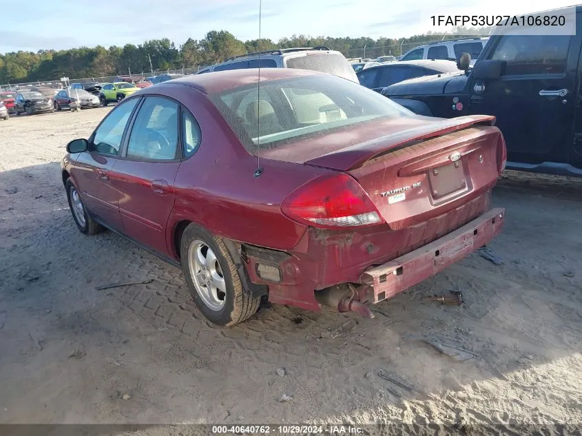 2007 Ford Taurus Se VIN: 1FAFP53U27A106820 Lot: 40640762