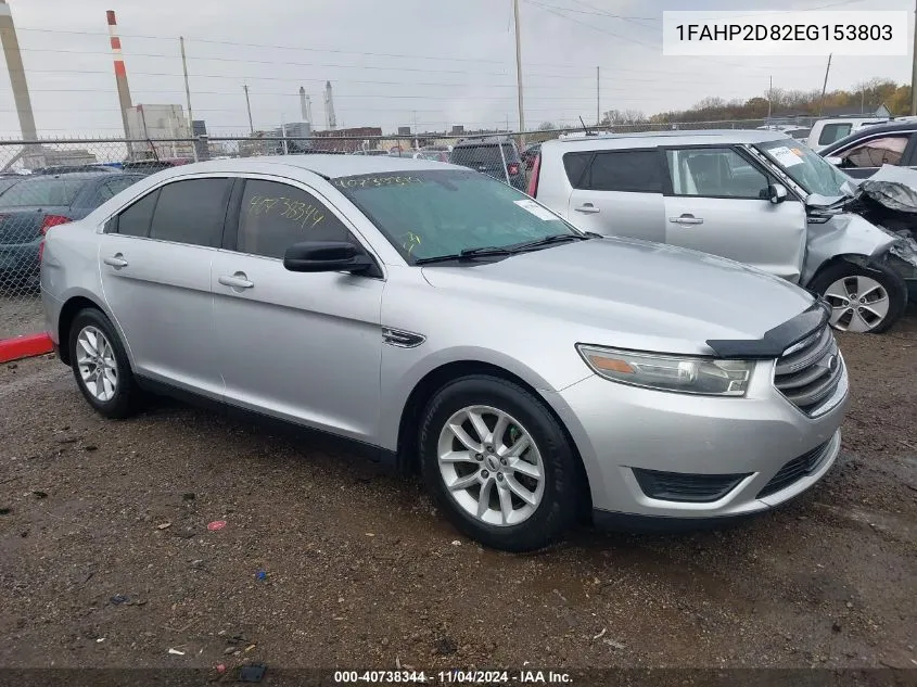 2014 Ford Taurus Se VIN: 1FAHP2D82EG153803 Lot: 40738344