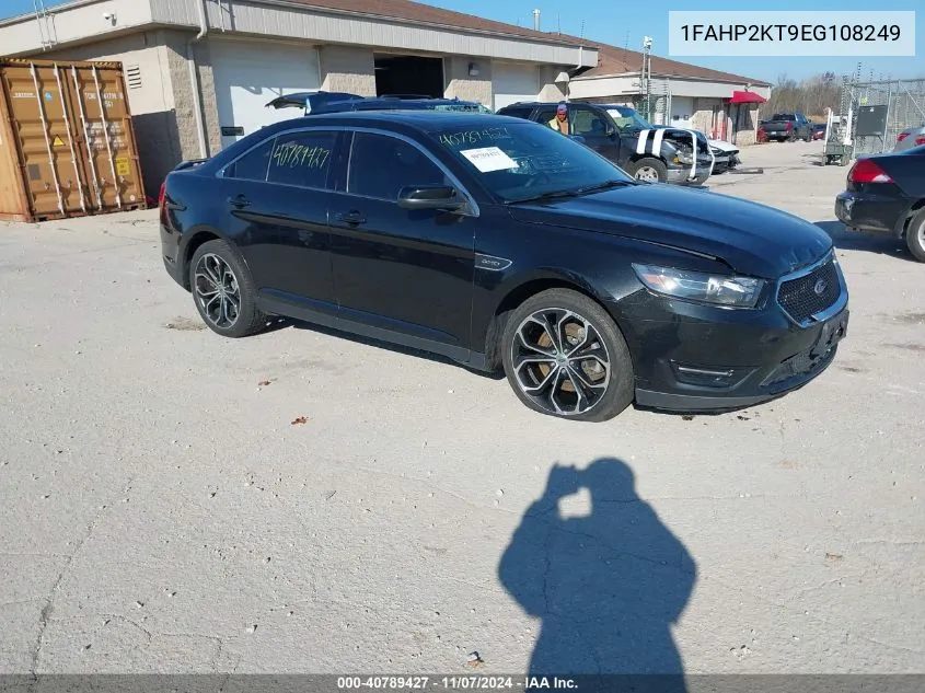 2014 Ford Taurus Sho VIN: 1FAHP2KT9EG108249 Lot: 40789427