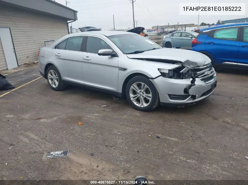 2014 Ford Taurus Sel VIN: 1FAHP2E81EG185222 Lot: 40875527