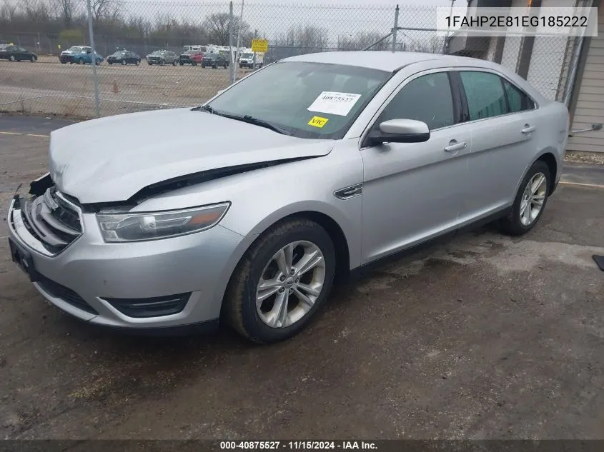 2014 Ford Taurus Sel VIN: 1FAHP2E81EG185222 Lot: 40875527