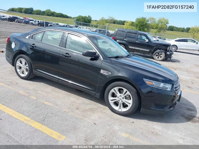 2015 Ford Taurus Se VIN: 1FAHP2D82FG157240 Lot: 40244754