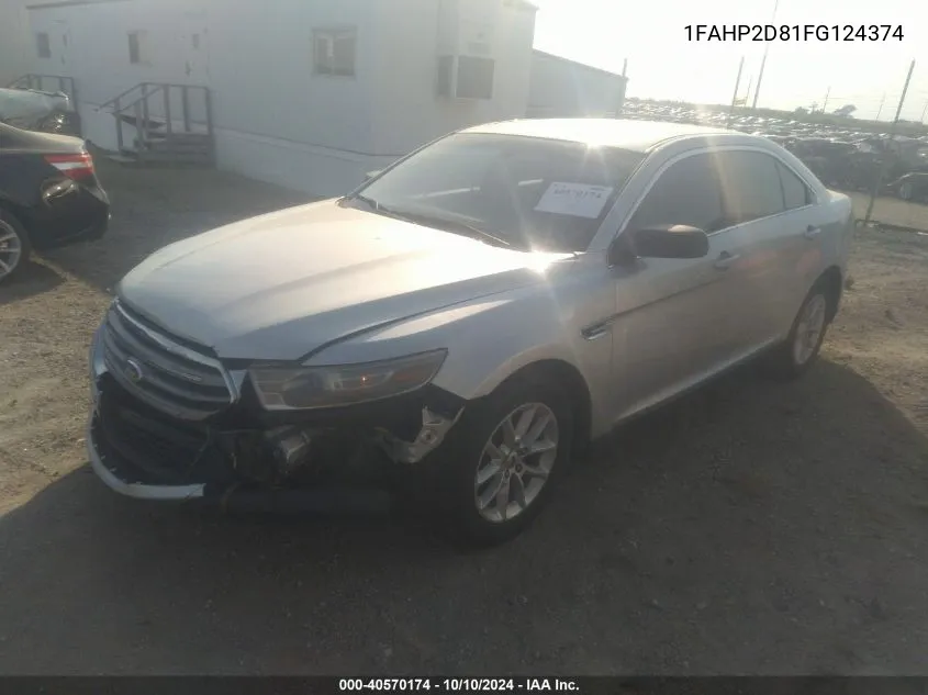 2015 Ford Taurus Se VIN: 1FAHP2D81FG124374 Lot: 40570174