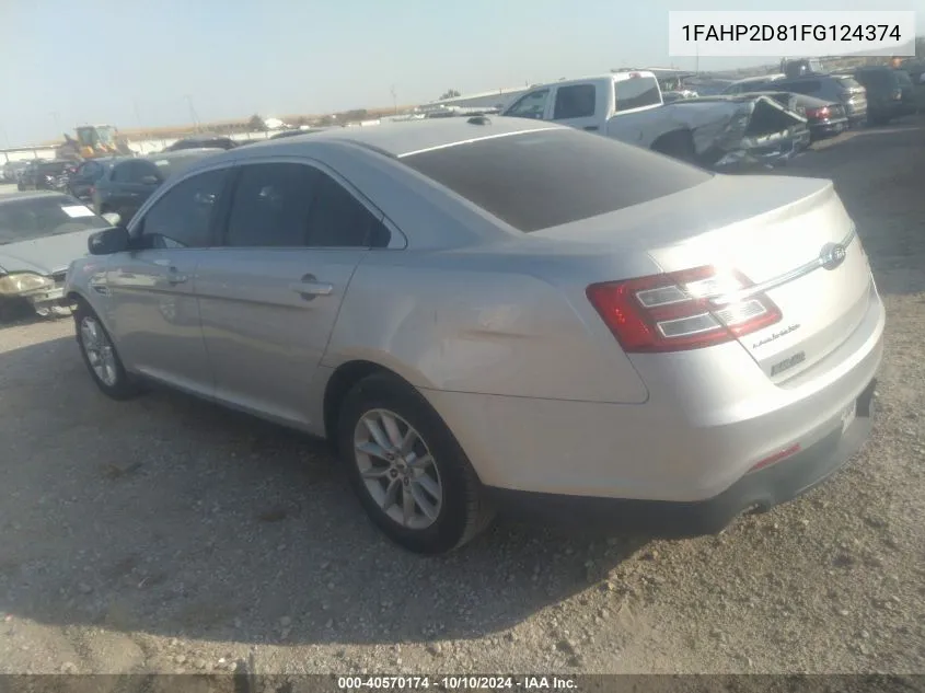 2015 Ford Taurus Se VIN: 1FAHP2D81FG124374 Lot: 40570174