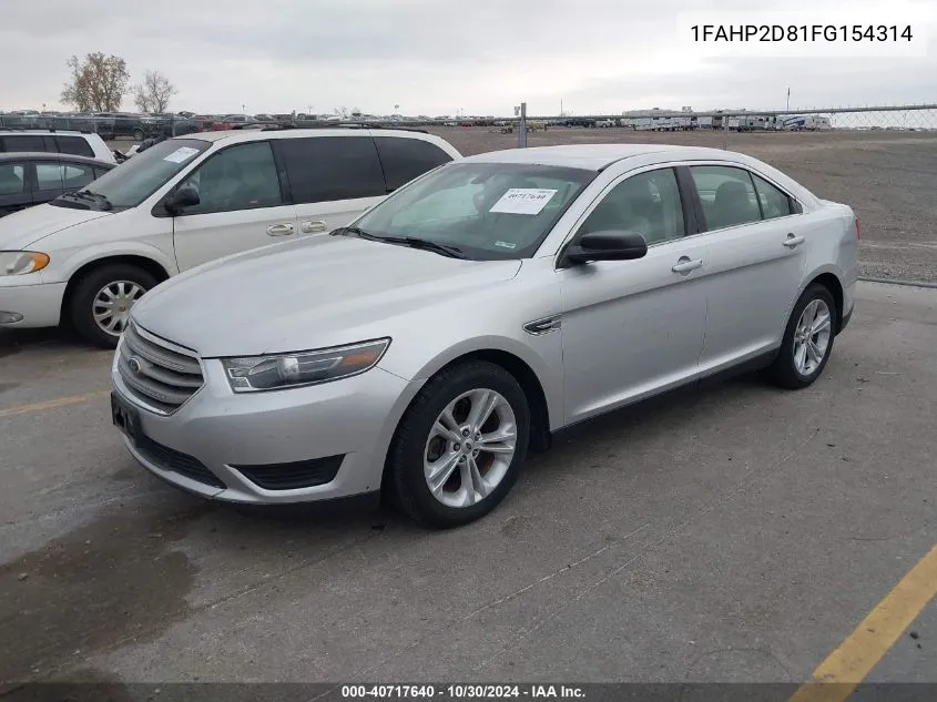 2015 Ford Taurus Se VIN: 1FAHP2D81FG154314 Lot: 40717640