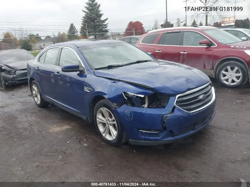 2015 Ford Taurus Sel VIN: 1FAHP2E89FG181999 Lot: 40761433