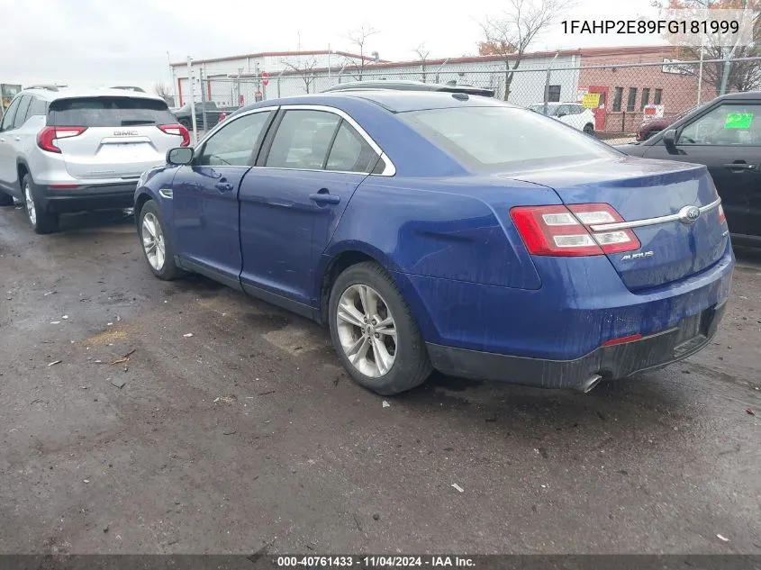 2015 Ford Taurus Sel VIN: 1FAHP2E89FG181999 Lot: 40761433