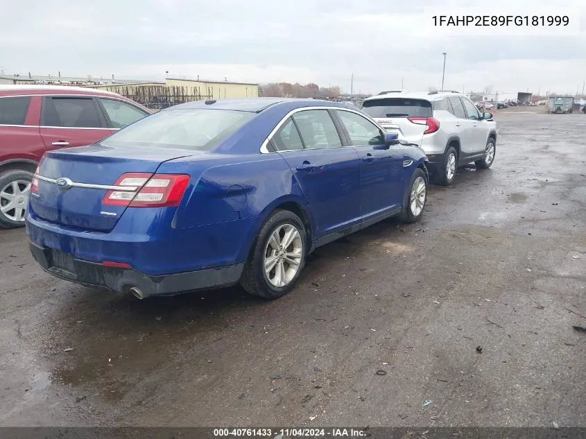 2015 Ford Taurus Sel VIN: 1FAHP2E89FG181999 Lot: 40761433