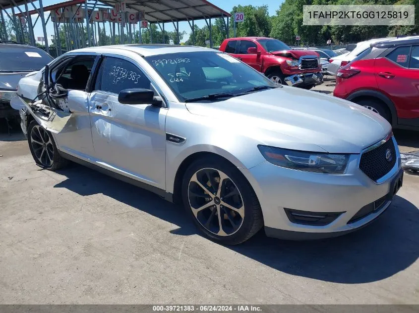 2016 Ford Taurus Sho VIN: 1FAHP2KT6GG125819 Lot: 39886251