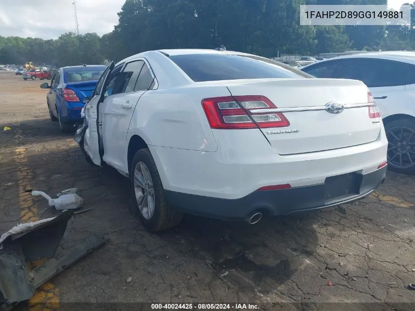 2016 Ford Taurus Se VIN: 1FAHP2D89GG149881 Lot: 40024425