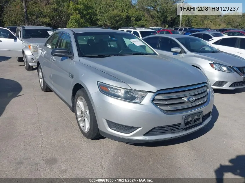 2017 Ford Taurus Se VIN: 1FAHP2D81HG129237 Lot: 40661630