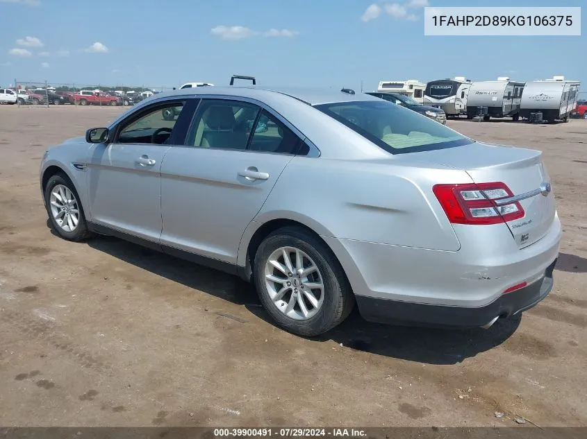 2019 Ford Taurus Se VIN: 1FAHP2D89KG106375 Lot: 39900491