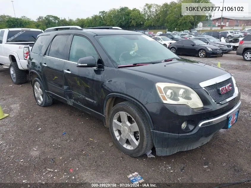 2007 GMC Acadia Slt-1 VIN: 1GKEV33777J106102 Lot: 39929758