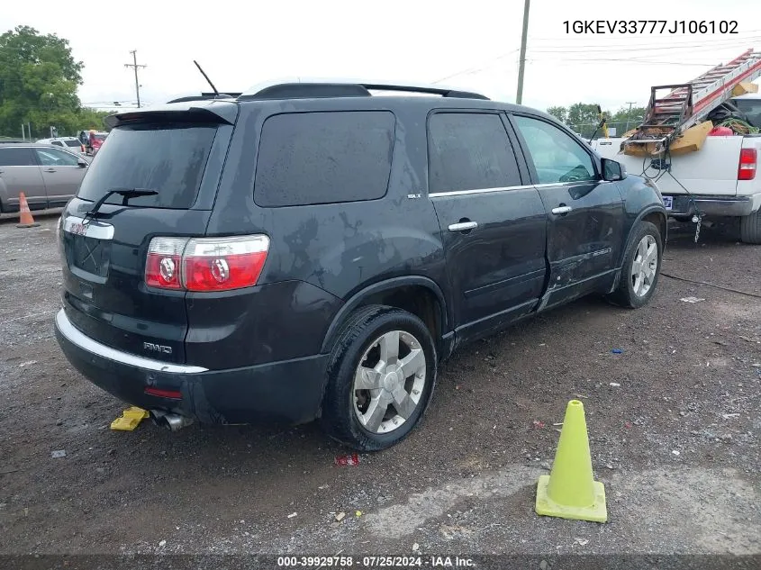 2007 GMC Acadia Slt-1 VIN: 1GKEV33777J106102 Lot: 39929758