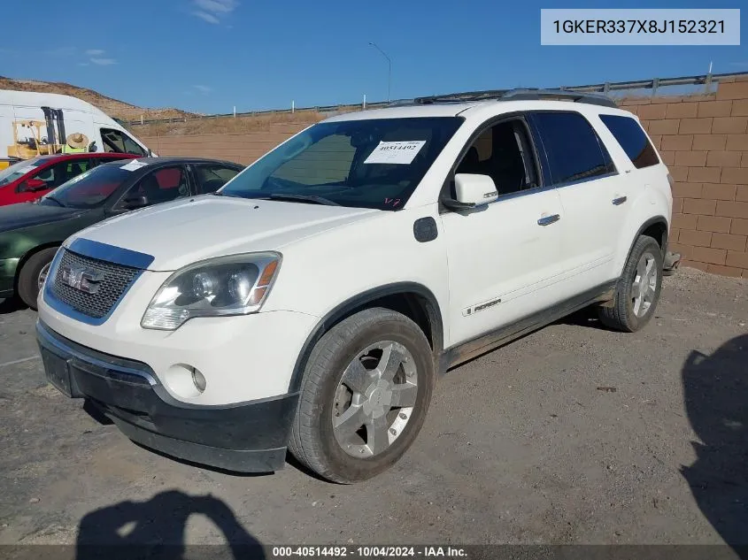 2008 GMC Acadia Slt-2 VIN: 1GKER337X8J152321 Lot: 40514492