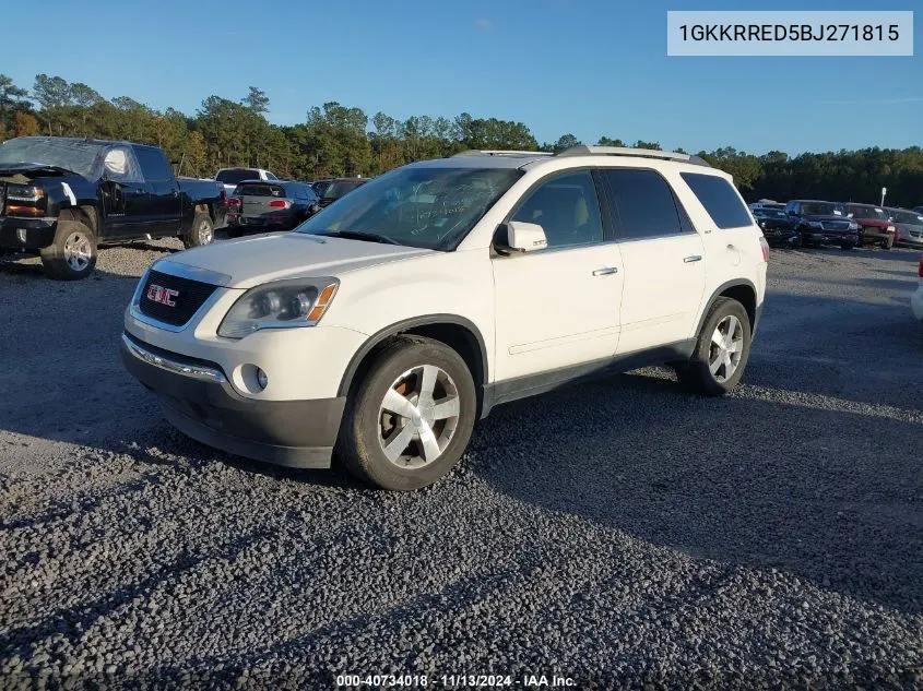 2011 GMC Acadia Slt-1 VIN: 1GKKRRED5BJ271815 Lot: 40734018