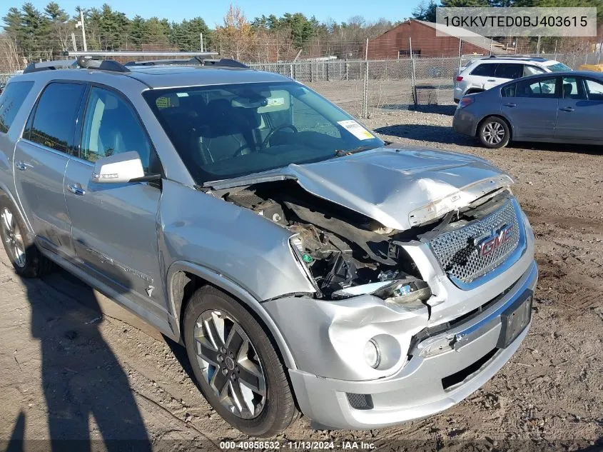 2011 GMC Acadia Denali VIN: 1GKKVTED0BJ403615 Lot: 40858532