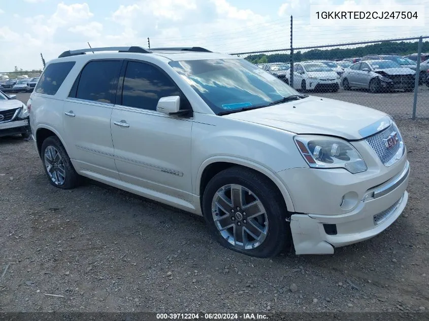 2012 GMC Acadia Denali VIN: 1GKKRTED2CJ247504 Lot: 39712204