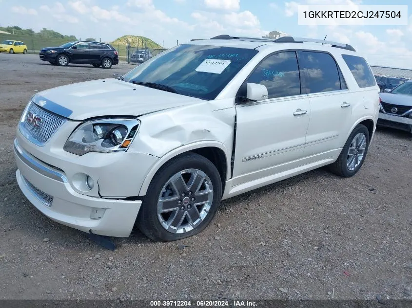 2012 GMC Acadia Denali VIN: 1GKKRTED2CJ247504 Lot: 39712204