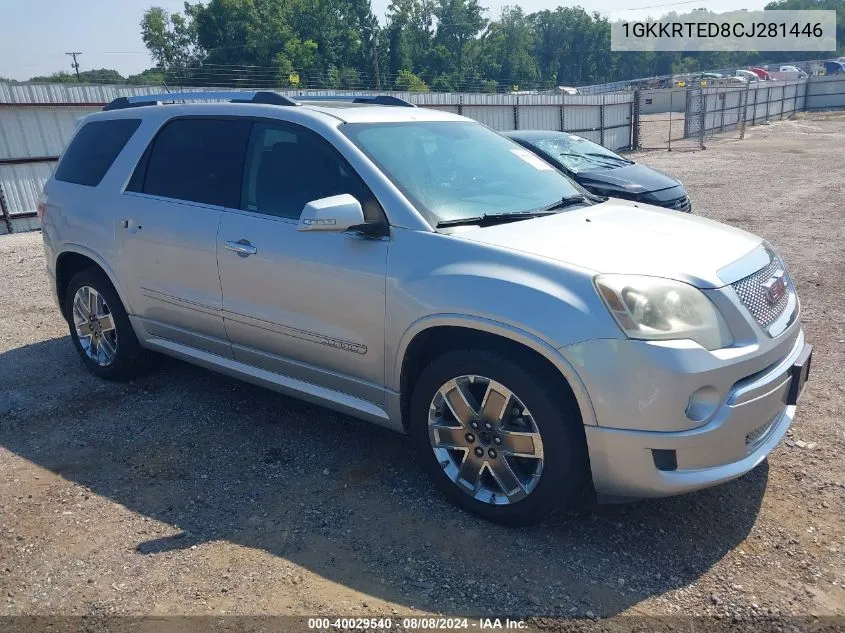 2012 GMC Acadia Denali VIN: 1GKKRTED8CJ281446 Lot: 40029540