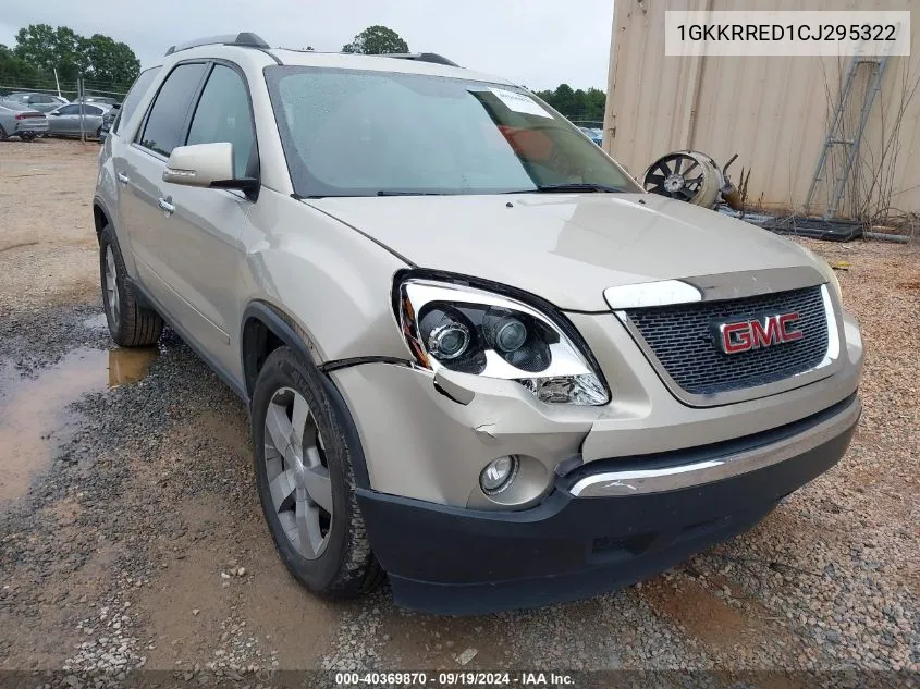 2012 GMC Acadia Slt-1 VIN: 1GKKRRED1CJ295322 Lot: 40369870