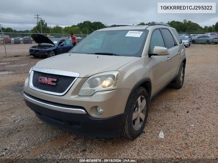 2012 GMC Acadia Slt-1 VIN: 1GKKRRED1CJ295322 Lot: 40369870