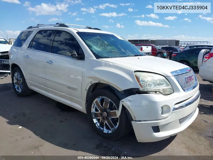 2012 GMC Acadia Denali VIN: 1GKKVTED4CJ335904 Lot: 40390044