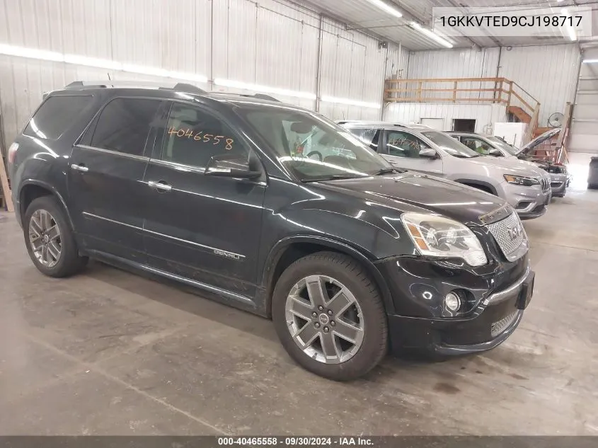 2012 GMC Acadia Denali VIN: 1GKKVTED9CJ198717 Lot: 40465558