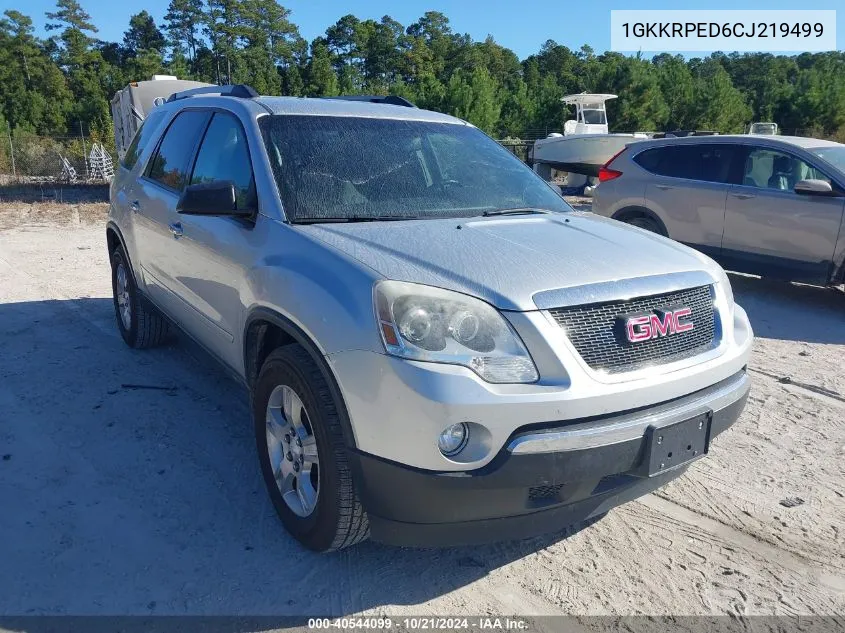 2012 GMC Acadia Sle VIN: 1GKKRPED6CJ219499 Lot: 40544099