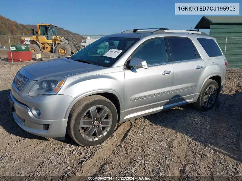 2012 GMC Acadia Denali VIN: 1GKKRTED7CJ195903 Lot: 40642794